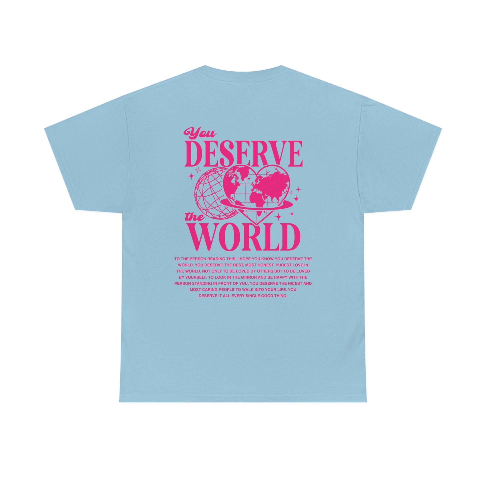 You Deserve The World Shirt - Blank Canvas Fashion