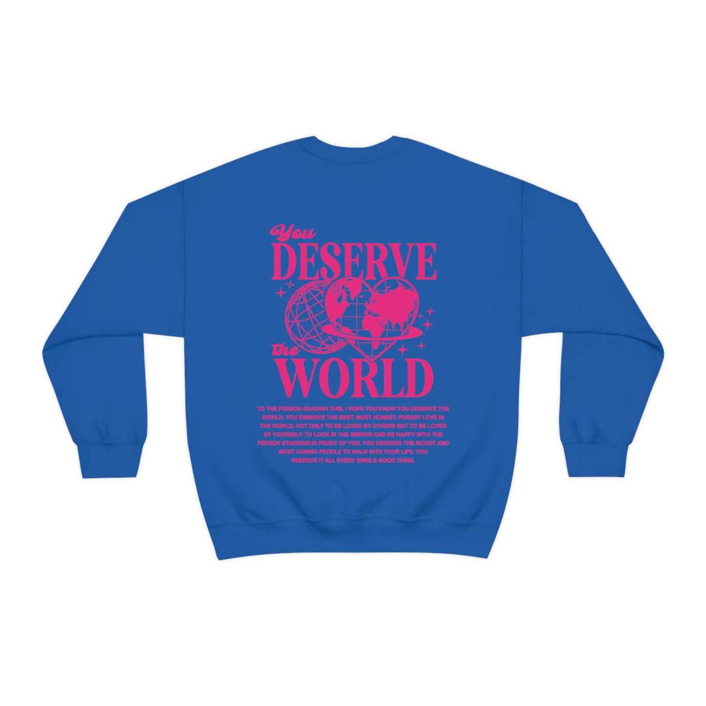 You Deserve The World Crewneck Sweatshirt - Blank Canvas Fashion