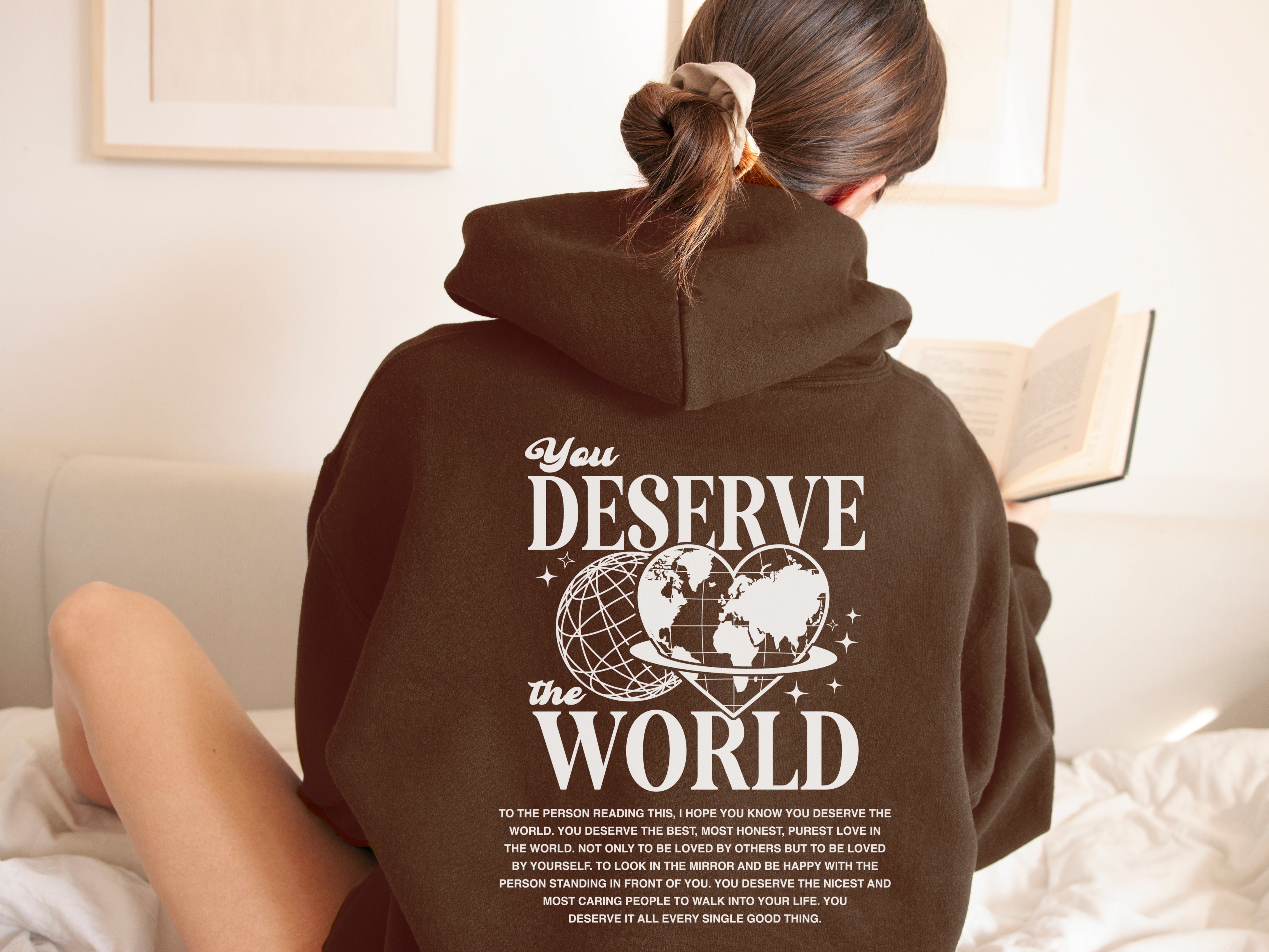 You Deserve The World Hoodie Blank Canvas Fashion