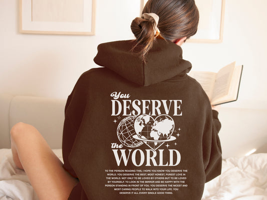 You Deserve The World Hoodie - Blank Canvas Fashion